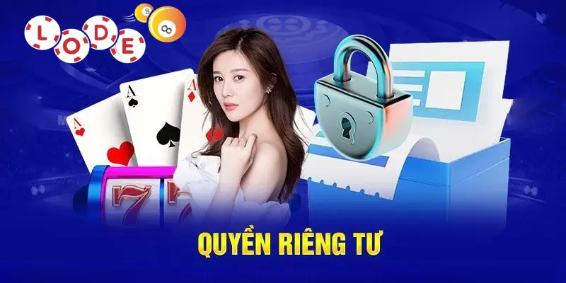 Quyền Riêng Tư Lode88: Người Chơi Được Bảo Vệ Ra Sao? 3 Người chơi được quyền xóa dữ liệu cá nhân nếu không cá cược tại Lodo88