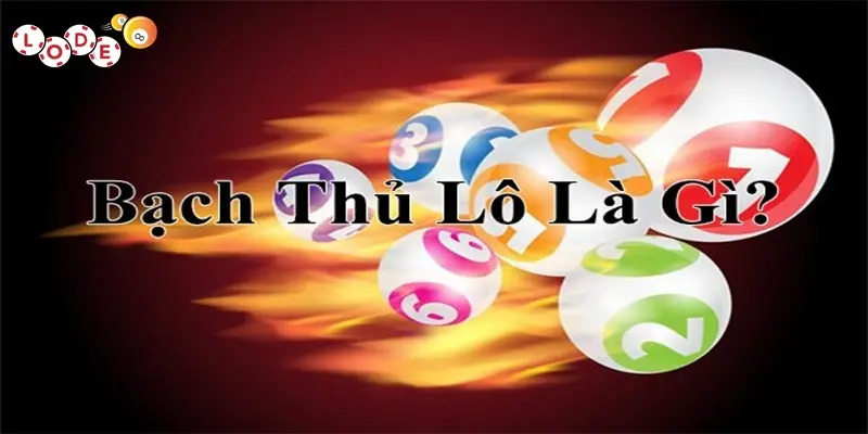 Bạch Thủ Lô: Tuyệt Chiêu Soi Cầu Bất Bại Từ Cao Thủ Tại Lode88 1 Bạch thủ lô là gì?