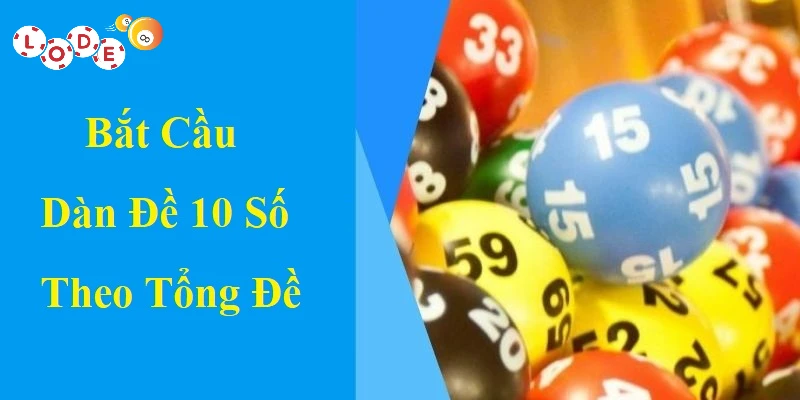 Bắt cầu dàn đề 10 số theo tổng đề